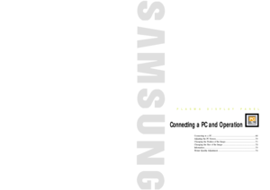 Page 33PLASMA DISPLAY PANEL
Connecting a PC and Operation
Connecting to a PC ......................................................................66
Adjusting the PC Screen................................................................70
Changing the Position of the Image ................................................71
Changing the Size of the Image ....................................................72
Information ..................................................................................73
Picture...