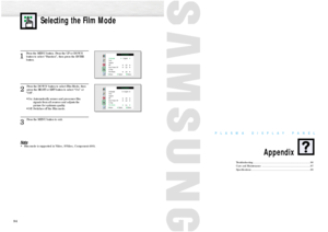 Page 4894
PLASMA DISPLAY PANEL
Appendix
Troubleshooting............................................................................96
Care and Maintenance ................................................................97
Specifications ..............................................................................98
Selecting the Film Mode
1 
Press the MENU button. Press the UP or DOWN
button to select “Function”, then press the ENTER 
button. 
2 
Press the DOWN button to select Film Mode, then  
press the...