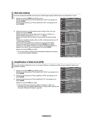 Page 132
français - 4
nom des chaînes
.  
Appuyez sur le bouton menu pour afficher le menu. Appuyez sur les boutons ▲ ou ▼ pour sélectionner “Chaîne”, puis appuyez sur le bouton  enTer. Appuyez sur les boutons ▲ ou ▼ pour sélectionner “Nom”, puis appuyez sur le bouton enTer.
.   
Utilisez les boutons ▲ ou ▼ pour sélec tionner la chaîne à renom mer, puis 
appuyez sur le bouton  enTer. Utilisez les boutons ▲ ou ▼ pour sélec tionner une lettre, un chiffre ou un espace (séquence de résultat: A...Z,...