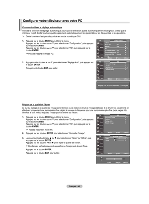 Page 135
français - 45
.  
Appuyez sur le bouton menu pour afficher le menu. Appuyez sur les boutons ▲ ou ▼ pour sélectionner “Configuration”, puis appuyez sur le bouton  enTer. Appuyez sur les boutons ▲ ou ▼ pour sélectionner “PC”, puis appuyez sur le bouton enTer.
   Passez d'abord en mode PC.
.  
Appuyez sur les boutons ▲ ou ▼ pour sélectionner “Réglage Auto”, puis appuyez sur le bouton  enTer.
    Appuyez sur le bouton  exIT
 pour quitter.
Comment utiliser le réglage automatique
Utilisez la...