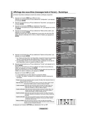 Page 143
français - 5
La fonction Sous-titres numériques concerne les chaînes numériques uniquement.
.   Appuyez sur le bouton 
menu pour afficher le menu. Appuyez sur les boutons ▲ ou ▼ pour sélectionner “Configuration”, puis appuyez sur le bouton  enTer.
.   
Appuyez sur les boutons ▲ ou ▼ pour sélectionner “Sous-titres”, puis appuyez sur 
le bouton  enTer.
.   
Appuyez sur les boutons  enTer
 pour sélectionner “Sous-titres”. Appuyez sur les boutons ▲ ou ▼ pour sélectionner “On”, puis...