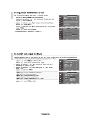 Page 145
français - 55
.  
Appuyez sur le bouton menu pour afficher le menu. Appuyez sur les boutons ▲ ou ▼ pour sélectionner “Configuration”, puis appuyez sur le bouton  enTer.
.   
Appuyez sur les boutons 
▲ ou ▼ pour sélectionner “Fonction d’aide”, puis appuyez sur le bouton  enTer.
.   
Appuyez sur les boutons ▲ ou ▼ pour sélectionner “On”, puis appuyez sur le bouton  enTer. Appuyez sur le bouton  exIT pour quitter.
  Le réglage par défaut de la fonction d’aide est On.
Configuration de la...