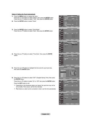 Page 50
English - 4
option : Setting the Clock automatically
1.	Press the mEnu button to display the menu. 
    Press the ▲ or ▼ buttons to select "Setup", then press the  EntEr button. 
    Press the ▲ or ▼ buttons to select "Time", then press the  EntEr button.
2.	Press the EntEr button to select "Clock".
3.	Press the EntEr button to select “Clock Mode”. 
    Press the ▲ or ▼ buttons to select “Auto”, then press the  EntEr button.
4.	Press the ▲ or ▼ buttons to select “Time...