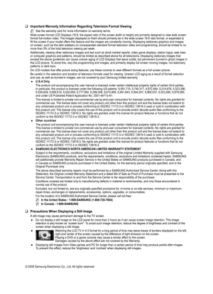 Page 2
© 2009 Samsung Electronics Co., Ltd. All rights reserved.
Important Warranty Information Regarding Television Format Viewing
See the warranty card for more information on warranty terms.
Wide screen format LCD Displays (16:9, the aspect ratio of the screen w\
idth to height) are primarily designed to view wide screen format full-motion video. The images displayed on them should primarily be in the wide screen 16:9 ratio format, or expanded to fill the screen if your model offers this feature and the...