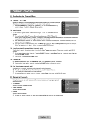 Page 17
English - 1

CHANNEL CONTROL
Configuring	the	Channel	Menu
Antenna	→	 Air	/	Cable
Before your television can begin memorizing the available channels, you \
must specify the type of signal source that is connected to the TV (i.e. an Air or a Cable system).
Press the TOOLS button to display the Tools menu. You can also set the Antenna by selecting Tools	→	Switch	to	Cable	(or Switch to Air).
Auto Program
Air: Air antenna signal. / Cable: Cable antenna signal. / Auto: Air and Cable antenna signals
When...