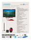 Page 1All features, specifications, and model numbers subject to change.
All on screen images are simulated pictures.
TV/Video
• Touch of Color™ design 
• Slim depth and narrow bezel – “Samsung’s
Thinnest LCD TV with a Built-in Tuner”
• InfoLink™ (RSS feeds of customizable stock
quotes, weather and brief news 
articles)
• Auto Motion Plus 120Hz™ 
• Pre-loaded Content Library™ 
• Ultra Clear Panel™
• HD-grade 1920 (H) x 1080 (V) pixel 
resolution
• 50,000:1 dynamic contrast ratio
• DLNA Certified™
• Wide color...