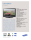 Page 1T V / Vi d e o
•HD-grade 1366(H) x 768(V) pixel resolution
•Widescreen aspect ratio
•5000:1 dynamic contrast ratio
•S-PVA panel
•178º(H)/178º(V) viewing angle
•CCFL – Cold Cathode Fluorescent Lamp
(92% NTSC color gamut)
•10-bit processor with 12.8 billion colors
•Built-in digital tuner (ATSC)
•Fast 8ms response time
•New optimized game mode
•Swivel stand
A u d i o
•“Hidden” bottom speakers with “D.A.C.S.” 
(Dual Acoustic Chamber System)
•SRS TruSurround XT™
•Watts per channel: 10W x 2
C o n n e c t i o n...