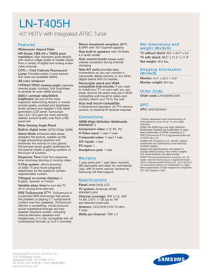 Page 2Samsung Electronics America, Inc.
105 Challenger Road
Ridgefield Park, NJ 07660-0511
Tel (201) 229-4000 • 1-800-SAMSUNG
www.samsung.com
Features
Widescreen Aspect Ratio
HD-Grade 1366 (H) x 768(V) pixel 
resolution:
High resolution pixel density
with built-in image scaler to handle inputs
from a variety of digital and analog audio/
video sources.
CCFL—Cold Cathode Fluorescent
Lamp:Provides colors in your picture
that were not available before.
3D color enhancer
178º(H)/178º(V) viewing angle
improves...