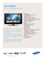 Page 1TV/Video
• HD-grade 1366(H) x 768(V) 
pixel resolution
• Widescreen aspect ratio
• 7000:1 dynamic contrast ratio
• Built-in digital tuner (ATSC/Clear QAM)
• Fast 8ms response time
• Picture-in-Picture
Audio
• Watts per channel: 10W x 2 
• SRS TruSurround XT™
• Side speakers
• Sound leveler
Connections
• 3 HDMI — High Definition Multimedia
Interface (2 rear/1 side)
• 2 Component video inputs
• 2 S-video inputs (1 side/1 rear)
• Side and Rear A/V inputs
• PC input
• RF antenna inputs
• Swivel stand...