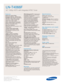 Page 2Samsung Electronics America, Inc.
105 Challenger Road
Ridgefield Park, NJ 07660-0511
Tel (201) 229-4000 • 1-800-SAMSUNG
www.samsung.com
LN-T4066F  
40 1080p HDTV with Integrated ATSC Tuner
Features
Widescreen Aspect Ratio
HD-Grade 1920 (H) x 1080 (V) pixel
resolution:
High resolution pixel density
with built-in image scaler to handle
inputs from a variety of digital and 
analog audio/ video sources.
CCFL—Cold Cathode Fluorescent
Lamp:Provides colors in your picture
that were not available before.
Wide...