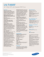 Page 24Samsung Electronics America, Inc.
105 Challenger Road
Ridgefield Park, NJ 07660-0511
Tel (201) 229-4000 • 1-800-SAMSUNG
www.samsung.com
LN-T4665F  
46 1080p HDTV with Integrated ATSC Tuner
Features
Widescreen Aspect Ratio
HD-Grade 1920 (H) x 1080 (V) pixel
resolution:
High resolution pixel density
with built-in image scaler to handle
inputs from a variety of digital and ana-
log audio/ video sources.
Wide Color Gamut CCFL (Cold
Cathode Fluorescent Lamp):Provides
colors in your picture that were not...