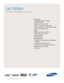 Page 53TV/Video
• HD-grade 1366(H) x 768(V) pixel resolution
• Widescreen aspect ratio
• 5000:1 dynamic contrast ratio
• Built-in digital tuner (ATSC/Clear QAM)
• Fast 8ms response time
Audio
• Watts per channel: 10W x 2 
• SRS TruSurround XT™
• Side speakers
• Sound leveler
Connections
• 2 HDMI — High Definition Multimedia Interface
• 2 Component video inputs
• S-video and composite video inputs
• Side and rear A/V inputs
• PC input
LN-T3232H  
32 HDTV with Integrated ATSC Tuner
All features, specifications,...