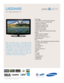 Page 1All features, specifications, and model numbers subject to change.
All on screen images are simulated pictures.
Enjoy the clarity of HD, in a stunningly modern
design. True 720p resolution offers amazing LCD
image detail, complemented by a 10,000:1 dynamic
contrast ratio for vivid colors and bold blacks. Three
HDMI inputs let you connect quickly and easily to
your peripherals. Call up a variety of menu options
and preferences – right on the 32-inch screen – via
a smart user interface. Speaking of smart,...