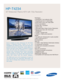 Page 1HP-T4234  
42” Widescreen Plasma HDTV with 720p Resolution
TV/Video
• FilterBright™ anti-reflection filter
• Powerful anti-burn-in technology
• NTSC/ATSC tuner with Clear-QAM
• Power save feature
• Energy Star
®Compliant
• Game mode
• Silhouette editor (False Contour Reduction)
• Natural True Color with 18 bit color 
processing
• 15,000:1 contrast ratio
• 1024(H) x 768(V) pixel resolution
Audio
• 10-watts per channel built-in audio amplifier
• SRS TruSurround XT™
Connections
Rear A/V
• 2 HDMI—High...