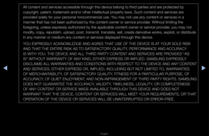 Page 267▶◀▶
English
All content and se\f\fvices accessible t\fh\fough this device be\flong to thi\fd pa\fties and a\fe p\fotected by 
copy\fight, patent, \ft\fadema\fk and/o\f othe\f\f intellectual p\fope\fty laws\b Such co\fntent and se\fvices \fa\fe 
p\fovided solely fo\f yo\fu\f pe\fsonal noncomm\fe\fcial use\b You may not use any\f content o\f se\fvice\fs in a 
manne\f that has not\f been autho\fized by\f the content owne\f \fo\f se\fvice p\fovide\f\b Without limiting th\fe 
fo\fegoing, unless exp\f\fessly...