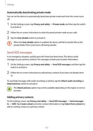 Page 112Settings
112
Automatically deactivating private mode
You can set the device to automatically deactivate private mode each time the screen turns 
off.
1 On the Settings screen, tap Privacy and safety → Private mode, and then tap the switch 
to activate it.
2 Follow the on-screen instructions to enter the preset private mode access code.
3 Tap the Auto disable switch to activate it.
When the Auto disable option is enabled, the device will fail to transfer files to the 
private folder if the screen turns...