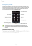 Page 44Basics
44
Emergency mode
Emergency mode changes the screen to grey tones to reduce battery consumption. Some 
apps and functions will be restricted. In emergency mode, you can make an emergency call, 
send your current location information to others, sound an emergency alarm, and more.
Press and hold the Power key, and then tap 
Emergency mode.
Add more apps to use.
Make an emergency call.
Remaining battery power and 
usage time left
Turn on the flash.
Make a call.Send your current location information...