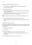 Page 94Settings
94
Pairing with other Bluetooth devices
1 On the Settings screen, tap Bluetooth, and then tap the switch to activate it.
The detected devices are listed.
2 Select a device to pair with.
If your device has paired with the device before, tap the device name without confirming 
the auto-generated passkey.
If the device you want to pair with is not in the list, request that the device turns on its 
visibility option. Refer to the other device’s user manuals.
Your device is visible to other devices...