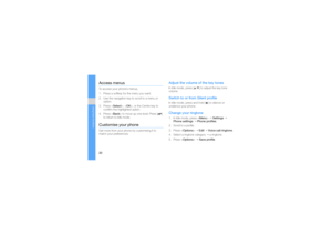 Page 2520
using basic functions
Access menusTo access your phone’s menus,
1. Press a softkey for the menu you want.
2. Use the navigation key to scroll to a menu or 
option.
3. Press , , or the Centre key to 
confirm the highlighted option.
4. Press  to move up one level; Press [ ] 
to return to Idle mode.Customise your phoneGet more from your phone by customising it to 
match your preferences.
Adjust the volume of the key tonesIn Idle mode, press [ / ] to adjust the key tone 
volume.Switch to or from Silent...