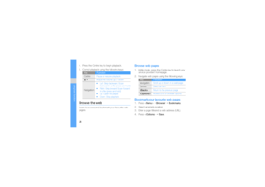 Page 3328
using basic functions
4. Press the Centre key to begin playback.
5. Control playback using the following keys:Browse the webLearn to access and bookmark your favourite web 
pages.
Browse web pages1. In Idle mode, press the Centre key to launch your 
service provider’s homepage.
2. Navigate web pages using the following keys:Bookmark your favourite web pages1. Press  → Browser → Bookmarks.
2. Select an empty location.
3. Enter a page title and a web address (URL).
4. Press  → Save.
Key
Function
Centre...