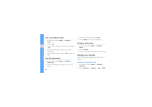 Page 4944
using tools and applications
Set a countdown timer1. In Idle mode, press  → Planner → 
Timer.
2. Press .
3. Enter hours or minutes to count down and press 
.
4. Press the Centre key to begin or pause the 
countdown.
5. When the timer expires, press  to stop the 
alert.Use the stopwatch1. In Idle mode, press  → Planner → 
Stopwatch.
2. Press the Centre key to begin and record lap 
times.3. When you are finished, press .
4. Press  to clear recorded times.
Create a text memo1. In Idle mode, press  →...
