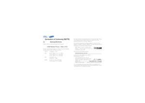 Page 58Declaration of Conformity (R&TTE)
We,
Samsung Electronics
declare under our sole responsibility that the product
GSM Mobile Phone : SGH-J700
to which this declaration relates, is in conformity with the following 
standards and/or other normative documents.
SAFETY EN 60950-1 : 2001
EMC EN 301 489-01 V1.5.1 (11-2004)
EN 301 489-07 V1.2.1 (08-2002)
EN 301 489-17 V1.2.1 (08-2002)
SAR EN 50360 : 2001
EN 62209-1 : 2006
RADIO EN 301 511 V9.0.2 (03-2003)
EN 300 328 V1.6.1 (11-2004)We hereby declare that [all...