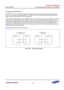 Page 677Samsung Confidential  
Exynos 5250_UM 12 Universal Asynchronous Receiver and Transmitter 
 12-4  
12.3.3 Auto Flow Control (AFC) 
The UART0, 1 and 2 in Exynos 5250 support Auto Flow Control (AFC) using nRTS and nCTS signals. In this 
case, it can be connected to external UARTs. To connect UART to a Modem, disable the AFC bit in UMCONn 
register, and control the signal of nRTS using software.  
In AFC, the nRTS signal depends on the condition of the receiver, whereas the nCTS signal controls the operation...