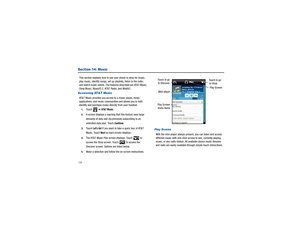 Page 130126Section 14: MusicThis section explains how to use your phone to shop for music, 
play music, identify songs, set up  playlists, listen to the radio, 
and watch music videos. The featur es described are AT&T Music, 
Shop Music, MusicID 2, AT&T Radio, and MobiVJ.Accessing AT&T MusicAT&T Music provides you access to a music player, music 
applications, and music communiti es and allows you to both 
identify and purchase music di rectly from your handset.1.
Touch  
➔ AT& T Mus i c
.
2.
A screen displays a...