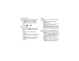 Page 150146 Recorded Audio FolderThis folder shows a list of audio clips that have been recorded 
and saved. To access this folder, use the following steps:1.
Touch  
➔ My stuff 
➔ Audio
 ➔ 
Recorded Audio
.
2.
Touch a pre-recorded memo  from the list to begin 
playback.
3.
To exit, press   or press  .
Record Audio SettingsTo configure the filename and  maximum length for a recording.1.
From Idle mode, touch   
➔ To o l s
 ➔ Record audio
 ➔ 
Settings
.
2.
Touch either of the following fields and edit the...