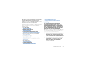 Page 173Health and Safety Information       169
FDA continues to monitor the use of wireless phones for possible 
interactions with  other medical devices. Should harmful 
interference be found to occur, FD A will conduct testing to assess 
the interference and work to resolve the problem.
Additional information on the safety of RF exposures from various 
sources can be obtained from  the following organizations 
(Updated 1/1/2010):FCC RF Safety Program: http://www.fcc.gov/oet/rfsafety/Environmental Protection...