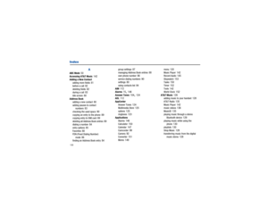 Page 192188Index
A
ABC Mode
 50
Accessing AT&T Music
 142
Adding a New Contactadding more fields
 81
before a call
 82
deleting fields
 82
during a call
 83
Idle screen
 80
Address Book
adding a new contact
 80
adding pauses to contactnumbers
 83
checking the used space
 90
copying an entry to the phone
 89
copying entry to SIM card
 89
deleting all Addre ss Book entries
 89
dialing a number
 84
entry options
 85
Favorites
 88
FDN (Fixed Dialing Number)
mode
 86
finding an Address Book entry
 84
group settings...