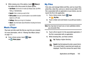 Page 165Applications and Widgets       160 3.While viewing one of the options, touch   
Menu (at 
the bottom left of the screen) for these options:
: Sort the list of movies By Release Date, By MPAA 
Rating, or Alphabetically.
: Enter a movie you want to find.
 Edit Location: Use your current location or use another location 
based on a ZIP code.
: Allows you to log in to Facebook.
: Lists information about Moviefone including the license 
agreement.
Music Player
Play music and other audio files that you copy...