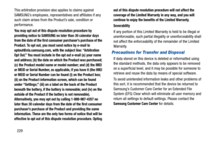 Page 234229 This arbitration provision also applies to claims against 
SAMSUNG’s employees, representatives and affiliates if any 
such claim arises from the Product’s sale, condition or 
performance.
You may opt out of this dispute resolution procedure by 
providing notice to SAMSUNG no later than 30 calendar days 
from the date of the first consumer purchaser’s purchase of the 
Product. To opt out, you must send notice by e-mail to 
optout@sta.samsung.com, with the subject line: “Arbitration 
Opt Out.” You...