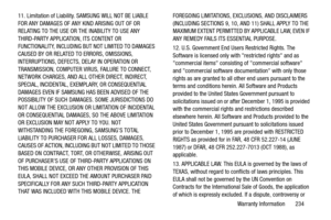 Page 239Warranty Information       234 11. Limitation of Liability. SAMSUNG WILL NOT BE LIABLE 
FOR ANY DAMAGES OF ANY KIND ARISING OUT OF OR 
RELATING TO THE USE OR THE INABILITY TO USE ANY 
THIRD-PARTY APPLICATION, ITS CONTENT OR 
FUNCTIONALITY, INCLUDING BUT NOT LIMITED TO DAMAGES 
CAUSED BY OR RELATED TO ERRORS, OMISSIONS, 
INTERRUPTIONS, DEFECTS, DELAY IN OPERATION OR 
TRANSMISSION, COMPUTER VIRUS, FAILURE TO CONNECT, 
NETWORK CHARGES, AND ALL OTHER DIRECT, INDIRECT, 
SPECIAL, INCIDENTAL, EXEMPLARY, OR...