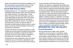 Page 248243 prevail. The provisions of the Terms that are intended to or by 
their nature should survive termination of your use of the 
Service shall remain valid after any such termination.
Social Hub Privacy Policy
Samsung Electronics Co., Ltd. (Samsung) is committed to 
protecting the online privacy of visitors, users and customers 
to our Social Hub service. This privacy policy ( Privacy 
Policy) forms part of the Terms which govern your use of 
Social Hub(excluding any third party content and services),...