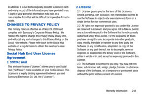 Page 253Warranty Information       248 In addition, it is not technologically possible to remove each 
and every record of the information you have provided to us. 
A copy of your personal information may exist in a 
non-erasable form that will be difficult or impossible for us to 
locate.
CHANGES TO PRIVACY POLICY
This Privacy Policy is effective as of May 29, 2010 and 
complies with Samsungs Corporate Privacy Policy.  We 
reserve the right to change this Privacy Policy at any time, 
and will post any such...