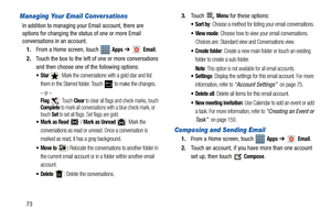 Page 7873
Managing Your Email Conversations
In addition to managing your Email account, there are 
options for changing the status of one or more Email 
conversations in an account.
1.From a Home screen, touch   
Apps ➔  Email.
2.Touch the box to the left of one or more conversations 
and then choose one of the following options:
  : Mark the conversations with a gold star and list 
them in the Starred folder. Touch   to make the changes.
– or –Flag : Touch Clear to clear all flags and check marks, touch...