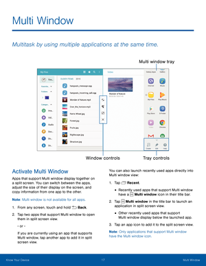 Page 2217Multi Window
Multitask by using multiple applications at the same time.
Activate Multi Window
Apps that support Multi window display together on 
a split screen. You can switch between the apps, 
adjust the size of their display on the screen, and 
copy information from one app to the other.
Note: Multi window is not available for all apps.
1. From any screen, touch and hold  Back. 
2. Tap two apps that support Multi window to open 
them in split screen view.
- or -
If you are currently using an app...