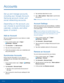 Page 8883Accounts
Accounts
Set up and manage accounts, 
including your Google Account, 
Samsung account, email, and 
social networking accounts.
Depending on the account, you 
can choose to synchronize your 
calendar, contacts, and other 
types of content.
Add an Account
Set up an existing account on your device or create 
a new account.
1. From a Home screen, tap Apps > 
Settings  > 
General.
 
 
2. Tap Accounts > Add account. 
3. Tap one of the account types.
4. Follow the prompts to enter your credentials...