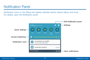 Page 4234
Know Your DeviceNotification Panel
Notification icons on the Status bar display calendar events, device status, and more. 
For details, open the Notification panel.
Notification Panel
Clear notifications Edit Notification panel
Settings
Notification card
Screen brightness Quick settings   