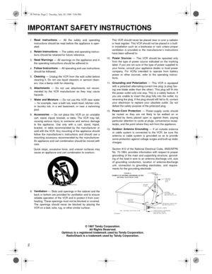 Page 22
IMPORTANT SAFETY INSTRUCTIONS
1.Read instructions
 — All the safety and operatinginstructions should be read before the appliance is oper-
ated.
2.Retain Instructions
 — The safet
y and operating instruc-
tions should be retained for future reference.
3.Heed Warnings
 — All warnin
gs on the appliance and in
the operating instructions should be adhered to.
4.Follow Instructions
 — All operatin
g and use instructions
should be followed.
5.Cleaning
 — Unplu
g the VCR from the wall outlet before
cleaning...