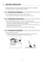 Page 23 
1.  BEFORE OPERATION 
1－2 
Please operate this system taking the contents of the following description into consideration.     
A misoperation will lead to an unexpected accident or damage.
 
 
 
  1.1  Precaution on Unpacking 
When unpacking this product after purchasing, care is needed to the following.   
•  When unpacking the Servo Amplifier, dont touch its printed circuit boards in any case.   
 
 
  1.2  Confirmation of the Product   
Check the following after receiving the product.   Contact us...