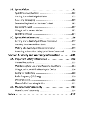 Page 53B. Sprint Vision  . . . . . . . . . . . . . . . . . . . . . . . . . . . . . . . . . . . .171
Sprint Vision Applications  . . . . . . . . . . . . . . . . . . . . . . . . . . . . . . . . .172
Getting Started With Sprint Vision  . . . . . . . . . . . . . . . . . . . . . . . . .173
Accessing Messaging  . . . . . . . . . . . . . . . . . . . . . . . . . . . . . . . . . . . . .179
Downloading Premium Services Content  . . . . . . . . . . . . . . . . . . .183
Exploring the Web  . . . . . . . . . . . . . . . . ....