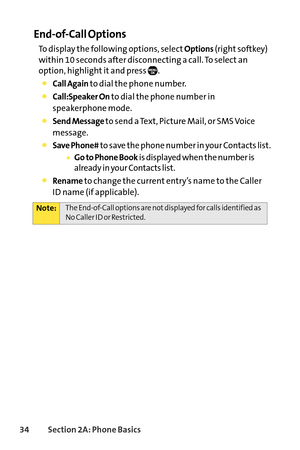 Page 5034Section 2A: Phone Basics
EndofCall Options
To display the following options, selectOptions(right softkey)
within 10 seconds after disconnecting a call. To select an
option, highlight it and press  .
Call Againto dial the phone number.
Call:Speaker Onto dial the phone number in 
speakerphone mode.
Send Message to send a Text, Picture Mail, or SMS Voice
message.
Save Phone#to save the phone number in your Contacts list.
Go to Phone Bookis displayed when the number is
already in your Contacts list....