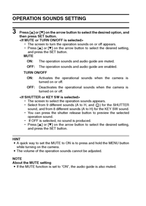 Page 122119English
OPERATION SOUNDS SETTING
3 Press [n] or [o] on the arrow button to select the desired option, and
then press SET button. 
 
hThe screen to turn the operation sounds on or off appears. 
hPress [n] or [o] on the arrow button to select the desired setting,
and press the SET button. 
MUTE 
TURN ON/OFF 
 
hThe screen to select the operation sounds appears. 
hSelect from 9 different sounds (A to H, and  ) for the SHUTTER
sound, and from 8 different sounds (A to H) for the KEY SW sound.
hYou can...