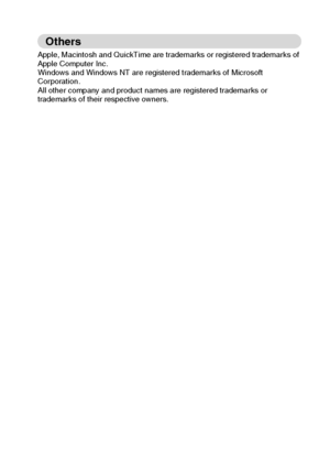 Page 137English134
Others
Apple, Macintosh and QuickTime are trademarks or registered trademarks of 
Apple Computer Inc. 
Windows and Windows NT are registered trademarks of Microsoft 
Corporation. 
All other company and product names are registered trademarks or 
trademarks of their respective owners. 
Downloaded From camera-usermanual.com Sanyo Manuals 