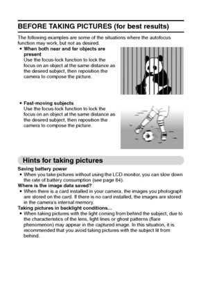 Page 3027English
BEFORE TAKING PICTURES (for best results)
The following examples are some of the situations where the autofocus 
function may work, but not as desired. 
iWhen both near and far objects are 
present 
Use the focus-lock function to lock the 
focus on an object at the same distance as 
the desired subject, then reposition the 
camera to compose the picture. 
iFast-moving subjects 
Use the focus-lock function to lock the 
focus on an object at the same distance as 
the desired subject, then...