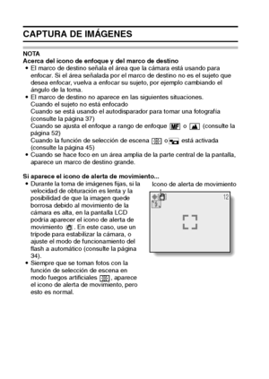 Page 3431Español
CAPTURA DE IMÁGENES
NOTA
Acerca del icono de enfoque y del marco de destino
iEl marco de destino señala el área que la cámara está usando para 
enfocar. Si el área señalada por el marco de destino no es el sujeto que 
desea enfocar, vuelva a enfocar su sujeto, por ejemplo cambiando el 
ángulo de la toma. 
iEl marco de destino no aparece en las siguientes situaciones. 
Cuando el sujeto no está enfocado
Cuando se está usando el autodisparador para tomar una fotografía 
(consulte la página 37)...