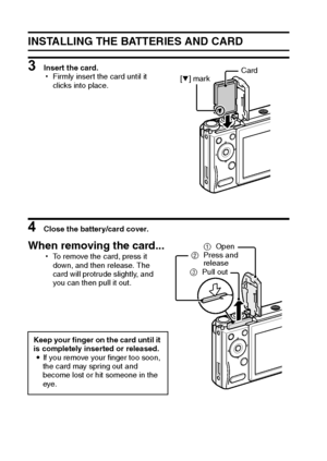 Page 2115English
INSTALLING THE BATTERIES AND CARD
3 Insert the card.
hFirmly insert the card until it 
clicks into place.
4 Close the battery/card cover.
When removing the card...hTo remove the card, press it 
down, and then release. The 
card will protrude slightly, and 
you can then pull it out.
Keep your finger on the card until it 
is completely inserted or released.
iIf you remove your finger too soon, 
the card may spring out and 
become lost or hit someone in the 
eye.
Card
[o] mark
2Press and 
release...