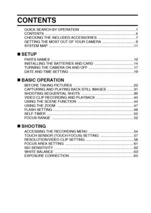 Page 10English4
CONTENTS
QUICK SEARCH BY OPERATION  ........................................................1
CONTENTS ............................................................................................4
CHECKING THE INCLUDED ACCESSORIES  ......................................7
GETTING THE MOST OUT OF YOUR CAMERA  ..................................9
SYSTEM MAP  ......................................................................................11
„SETUPPARTS NAMES...